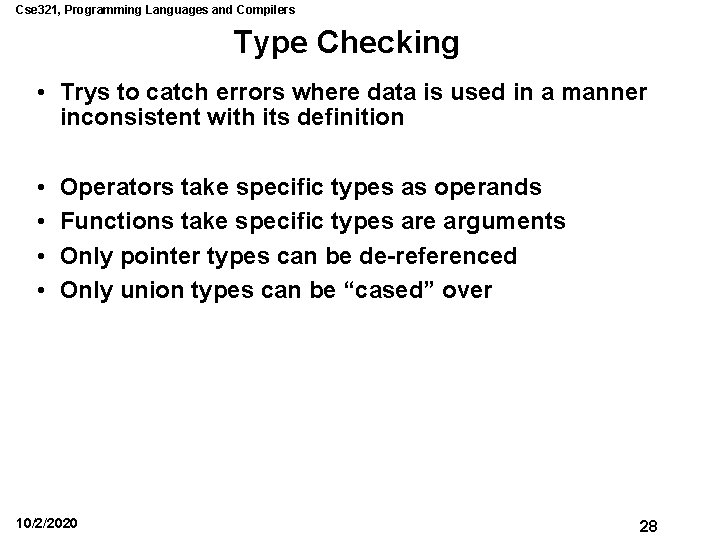 Cse 321, Programming Languages and Compilers Type Checking • Trys to catch errors where Cse 321, Programming Languages and Compilers Type Checking • Trys to catch errors where