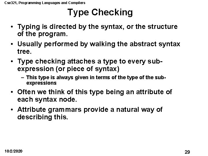 Cse 321, Programming Languages and Compilers Type Checking • Typing is directed by the Cse 321, Programming Languages and Compilers Type Checking • Typing is directed by the