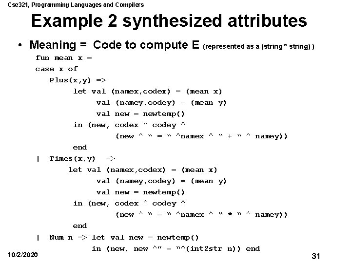 Cse 321, Programming Languages and Compilers Example 2 synthesized attributes • Meaning = Code Cse 321, Programming Languages and Compilers Example 2 synthesized attributes • Meaning = Code