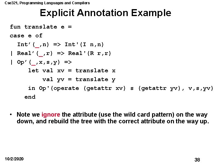 Cse 321, Programming Languages and Compilers Explicit Annotation Example fun translate e = case Cse 321, Programming Languages and Compilers Explicit Annotation Example fun translate e = case