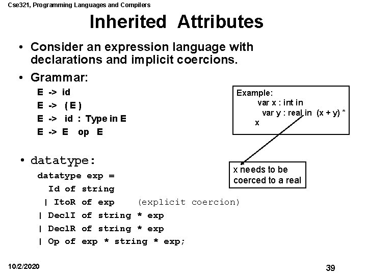 Cse 321, Programming Languages and Compilers Inherited Attributes • Consider an expression language with Cse 321, Programming Languages and Compilers Inherited Attributes • Consider an expression language with