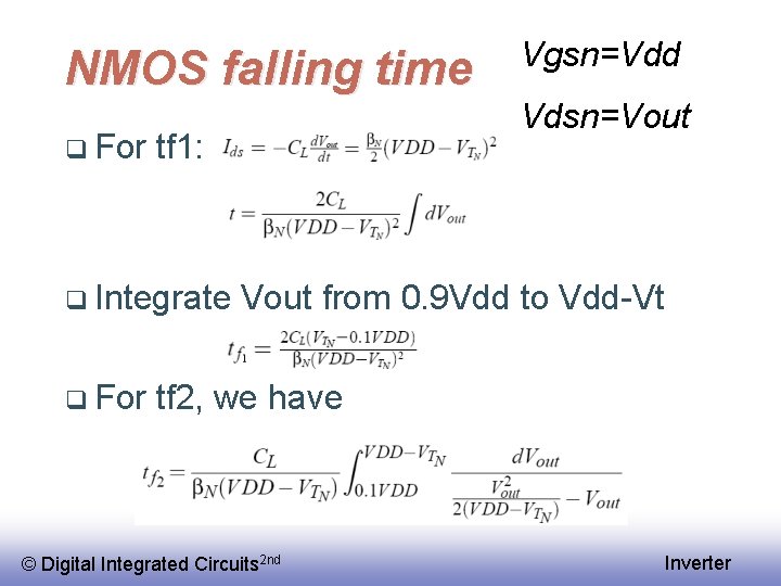 NMOS falling time q For Vdsn=Vout tf 1: q Integrate Vgsn=Vdd Vout from 0.