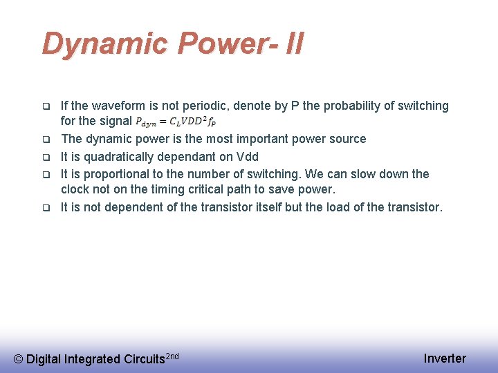 Dynamic Power- II q q q If the waveform is not periodic, denote by