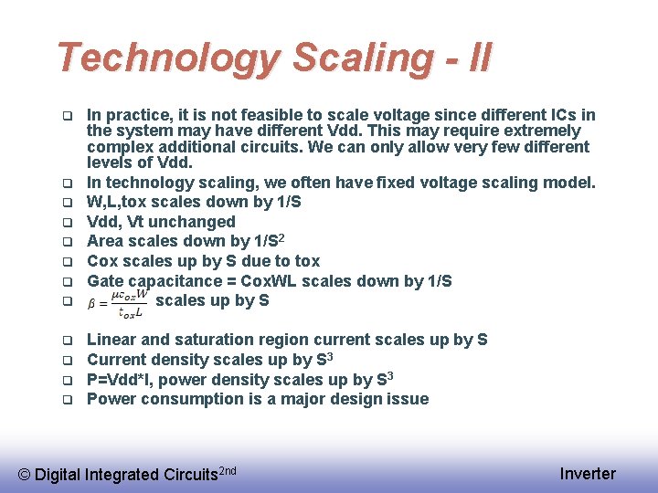 Technology Scaling - II q q q In practice, it is not feasible to