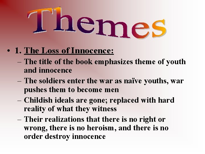  • 1. The Loss of Innocence: – The title of the book emphasizes