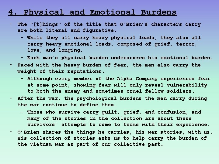 4. Physical and Emotional Burdens • The “[t]hings” of the title that O’Brien’s characters