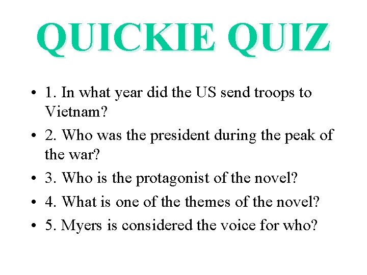 QUICKIE QUIZ • 1. In what year did the US send troops to Vietnam?