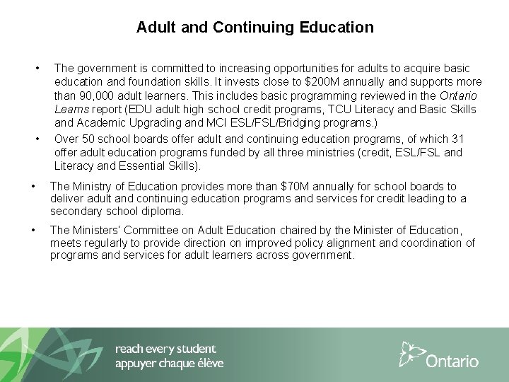 Adult and Continuing Education • • The government is committed to increasing opportunities for