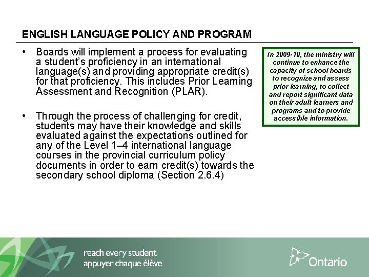 ENGLISH LANGUAGE POLICY AND PROGRAM • Boards will implement a process for evaluating a