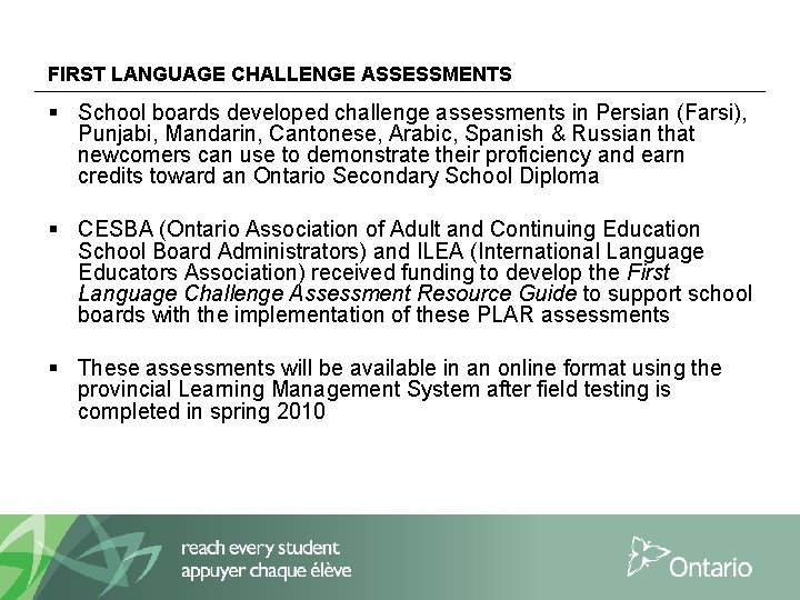 FIRST LANGUAGE CHALLENGE ASSESSMENTS § School boards developed challenge assessments in Persian (Farsi), Punjabi,