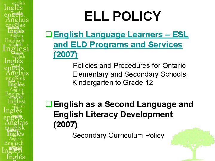 ELL POLICY q English Language Learners – ESL and ELD Programs and Services (2007)