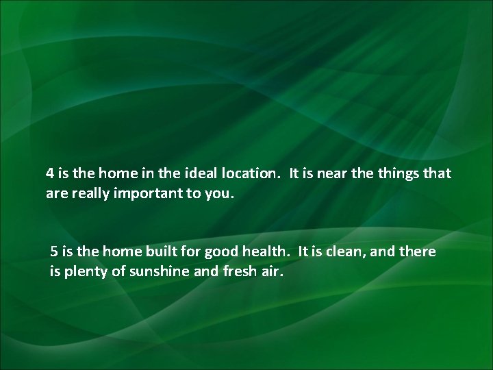 4 is the home in the ideal location. It is near the things that