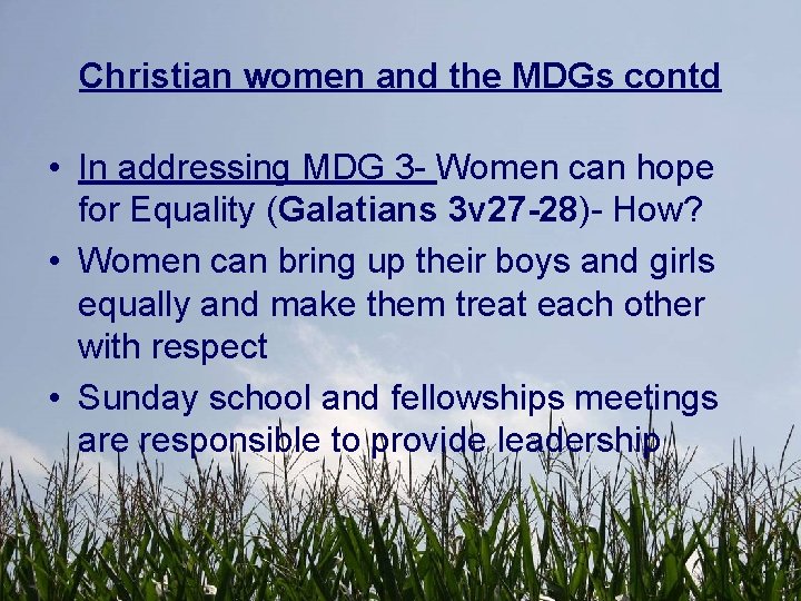 Christian women and the MDGs contd • In addressing MDG 3 - Women can