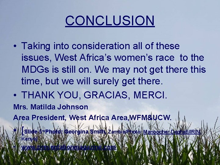 CONCLUSION • Taking into consideration all of these issues, West Africa’s women’s race to
