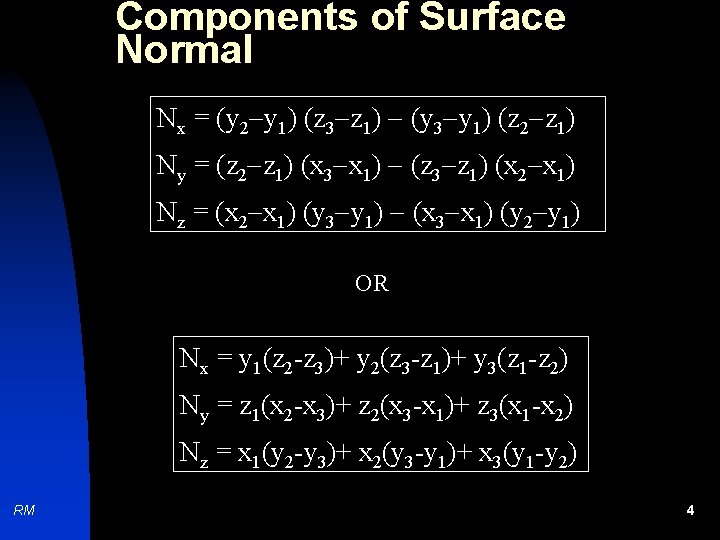 Components of Surface Normal Nx = (y 2 y 1) (z 3 z 1)