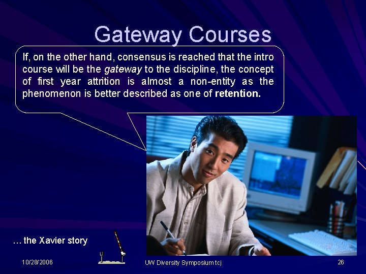Gateway Courses If, on the other hand, consensus is reached that the intro course Gateway Courses If, on the other hand, consensus is reached that the intro course