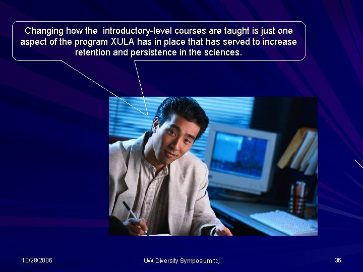 Changing how the introductory-level courses are taught is just one aspect of the program Changing how the introductory-level courses are taught is just one aspect of the program