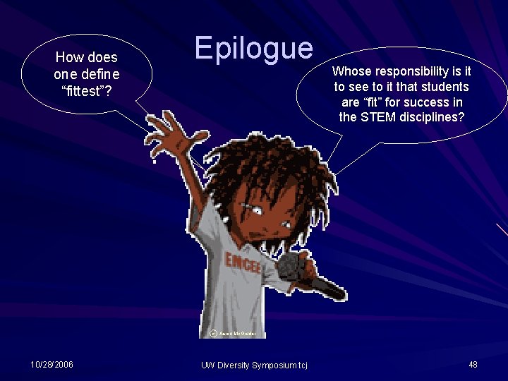 How does one define “fittest”? Epilogue Whose responsibility is it to see to it How does one define “fittest”? Epilogue Whose responsibility is it to see to it