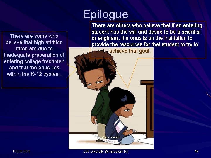 Epilogue There are some who believe that high attrition rates are due to inadequate Epilogue There are some who believe that high attrition rates are due to inadequate