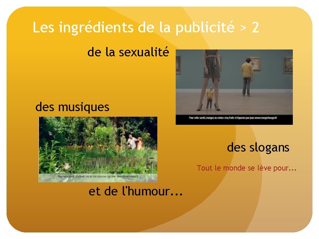 Les ingrédients de la publicité > 2 de la sexualité des musiques des slogans Les ingrédients de la publicité > 2 de la sexualité des musiques des slogans