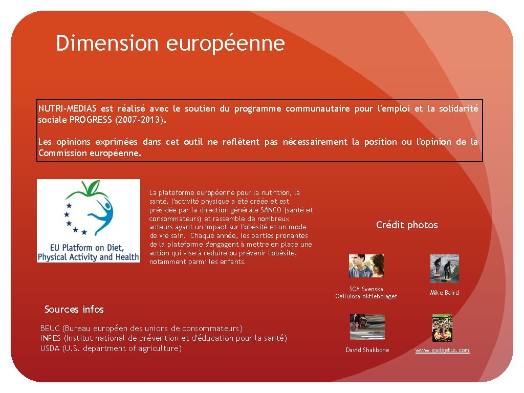 Dimension européenne NUTRI-MEDIAS est réalisé avec le soutien du programme communautaire pour l'emploi et