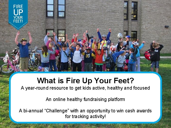 What is Fire Up Your Feet? A year-round resource to get kids active, healthy