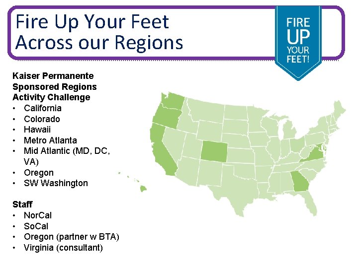 Fire Up Your Feet Across our Regions Kaiser Permanente Sponsored Regions Activity Challenge •