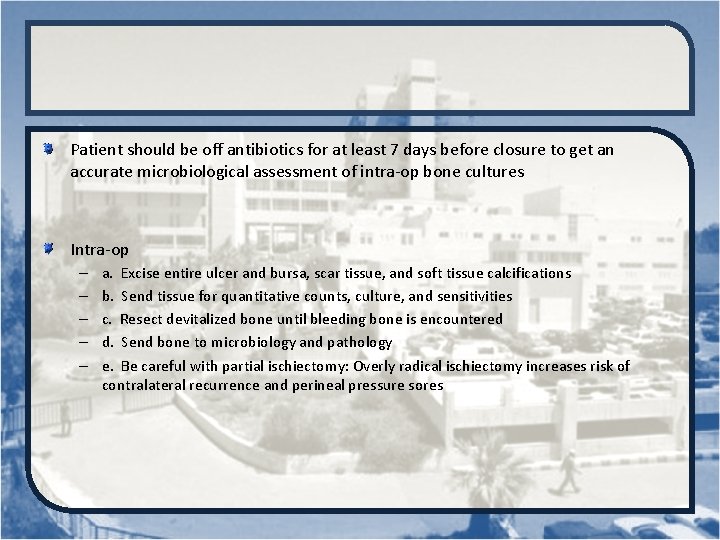 Patient should be off antibiotics for at least 7 days before closure to get