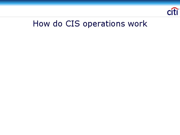 How do CIS operations work 