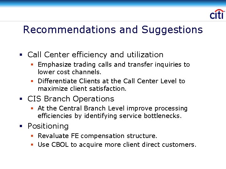 Recommendations and Suggestions § Call Center efficiency and utilization § Emphasize trading calls and