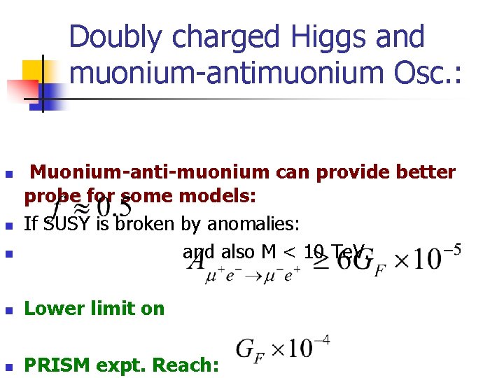 Doubly charged Higgs and muonium-antimuonium Osc. : n Muonium-anti-muonium can provide better probe for