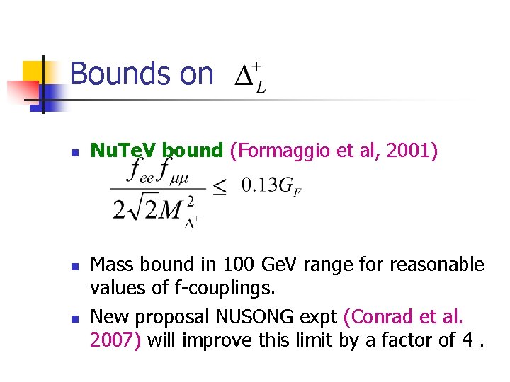 Bounds on n Nu. Te. V bound (Formaggio et al, 2001) Mass bound in