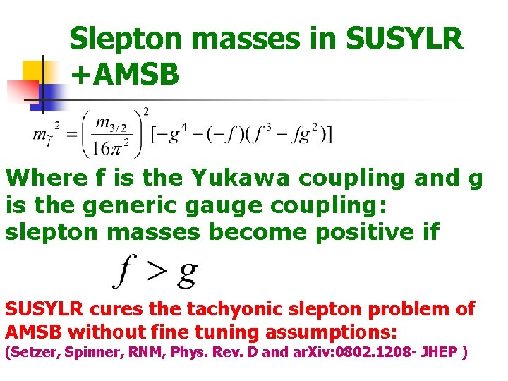 Slepton masses in SUSYLR +AMSB Where f is the Yukawa coupling and g is