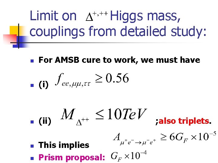 Limit on Higgs mass, couplings from detailed study: n For AMSB cure to work,