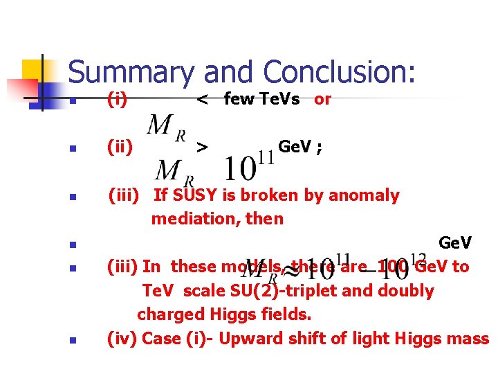 Summary and Conclusion: n (i) < few Te. Vs or n (ii) > n