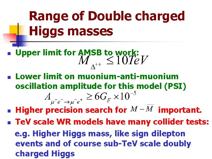 Range of Double charged Higgs masses n n Upper limit for AMSB to work: