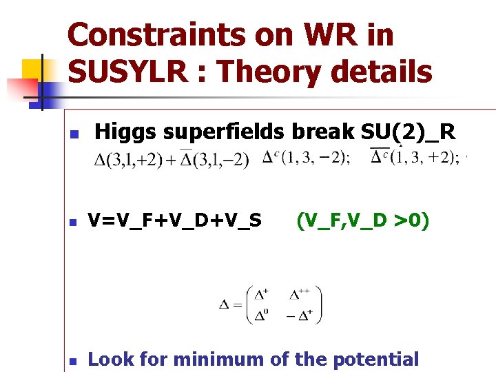 Constraints on WR in SUSYLR : Theory details n Higgs superfields break SU(2)_R n
