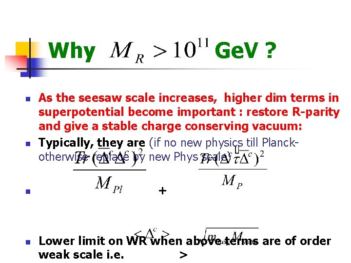 Why n n Ge. V ? As the seesaw scale increases, higher dim terms