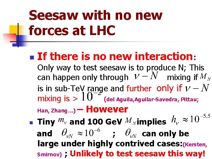 Seesaw with no new forces at LHC n If there is no new interaction: