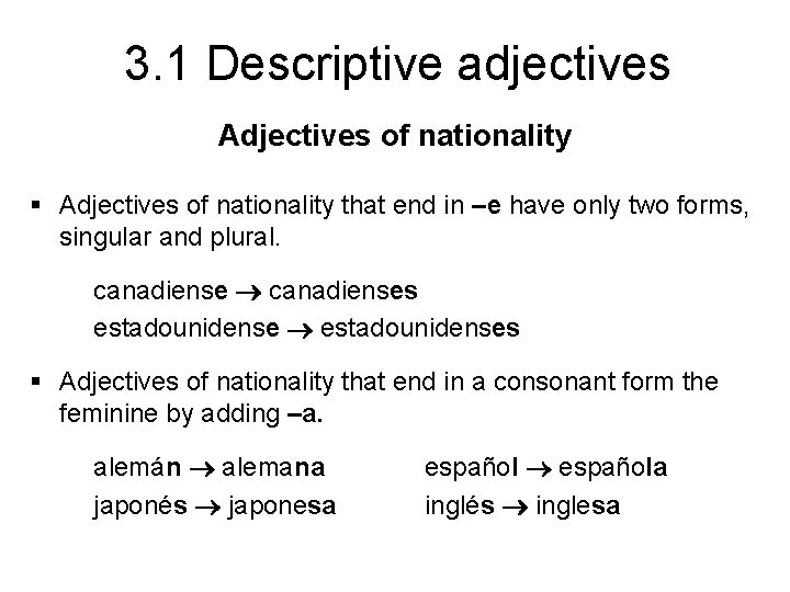 3. 1 Descriptive adjectives Adjectives of nationality § Adjectives of nationality that end in