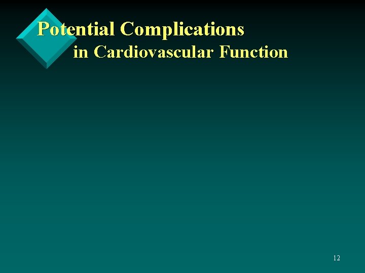 Potential Complications in Cardiovascular Function 12 