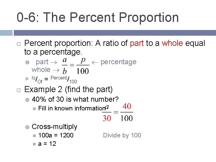 0 -6: The Percent Proportion Percent proportion: A ratio of part to a whole