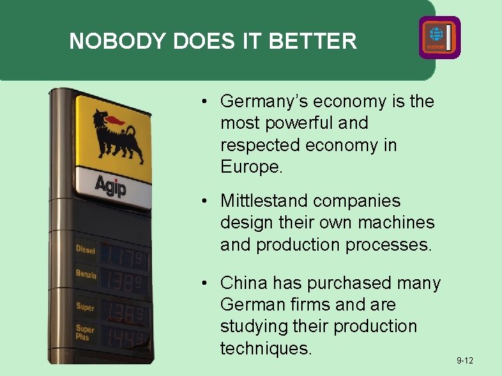 NOBODY DOES IT BETTER • Germany’s economy is the most powerful and respected economy