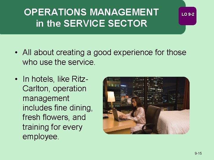 OPERATIONS MANAGEMENT in the SERVICE SECTOR LO 9 -2 • All about creating a