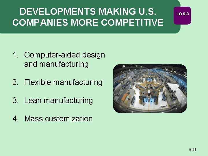 DEVELOPMENTS MAKING U. S. COMPANIES MORE COMPETITIVE LO 9 -3 1. Computer-aided design and