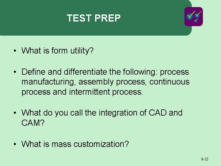 TEST PREP • What is form utility? • Define and differentiate the following: process