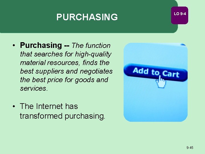 PURCHASING LO 9 -4 • Purchasing -- The function that searches for high-quality material