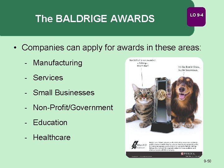 The BALDRIGE AWARDS LO 9 -4 • Companies can apply for awards in these