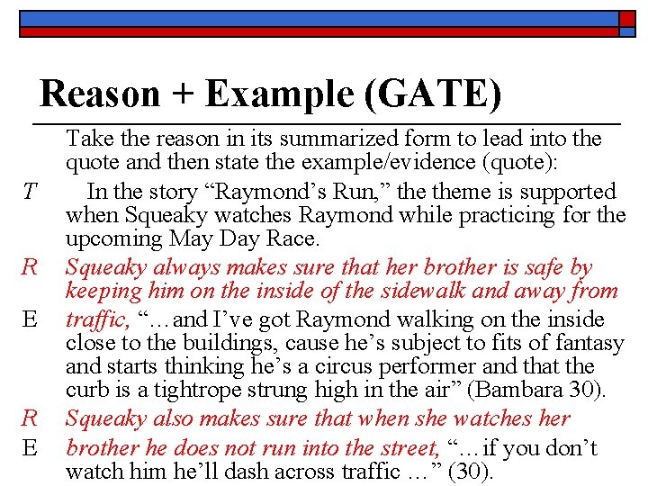 Reason + Example (GATE) T R E Take the reason in its summarized form
