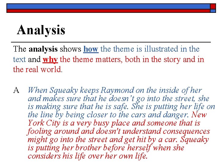 Analysis The analysis shows how theme is illustrated in the text and why theme